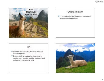 Chief Complaint  UCSF CME  June 24, 2015  27 yo previously healthy woman is admitted  for severe