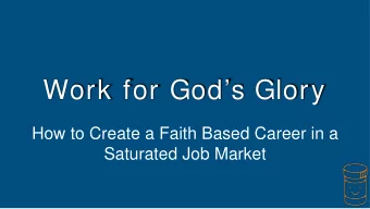 Work for Gods Glory  How to Create a Faith Based Career in a  Saturated Job Market  Why did you