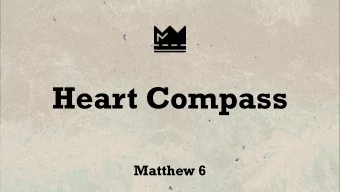 Heart Compass  Matthew 6  Heart Compass  Matthew 6  Heart Compass  Matthew 6:1  Be careful not