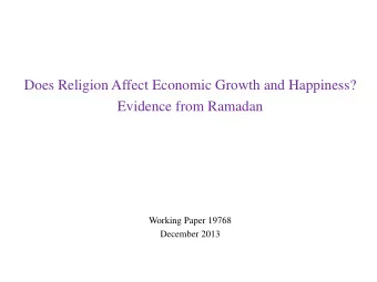 Does Religion Affect Economic Growth and Happiness?  Evidence from Ramadan  Working Paper 19768