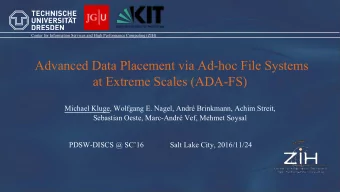Advanced Data Placement via Ad-hoc File Systems  at Extreme Scales (ADA-FS)  Michael Kluge,