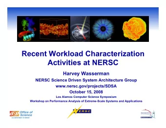 Recent Workload Characterization Activities at NERSC  Harvey Wasserman  NERSC Science Driven System