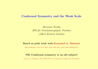 Conformal Symmetry and the Weak Scale  Hermann Nicolai  MPI f  ur Gravitationsphysik, Potsdam