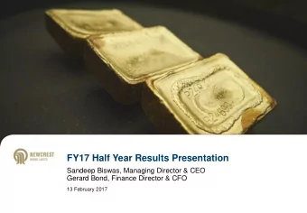 FY17 Half Year Results Presentation  Sandeep Biswas, Managing Director &amp; CEO  Gerard Bond,