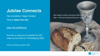 Jubilee Connects  Get ready to share communion with us  Hey everybody, Happy Sunday! later  find