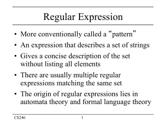 Regular Expression  More conventionally called a  pattern   An expression that