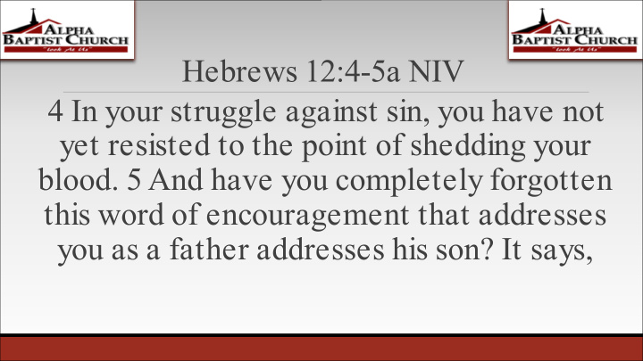 hebrews 12 4 5a niv 4 in your struggle against sin you