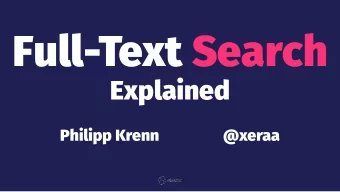 Full-Text Search  Explained Philipp Krenn  @xeraa  Infrastructure | Developer Advocate