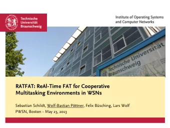 RATFAT: ReAl-Time FAT for Cooperative  Multitasking Environments in WSNs  Sebastian Schildt,