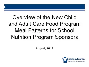 Overview of the New Child  and Adult Care Food Program  Meal Patterns for School  Nutrition Program