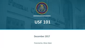 USF 101  December 2017  Presented by: Allison Baker  The Universal Service Fund  Historic