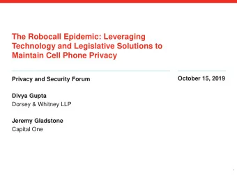 Technology and Legislative Solutions to  Maintain Cell Phone Privacy  October 15, 2019  Privacy and