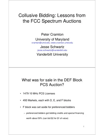 Collusive Bidding: Lessons from  the FCC Spectrum Auctions  Peter Cramton  University of Maryland