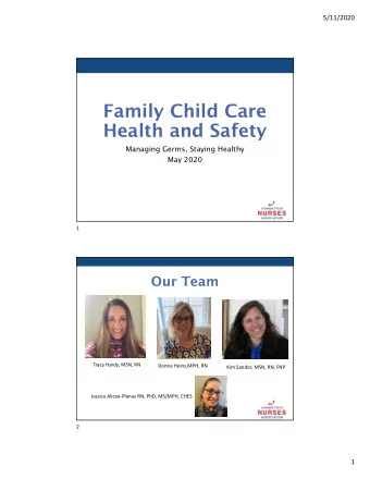 Family Child Care  Health and Safety  Managing Germs, Staying Healthy  May 2020  1  Our Team  Tracy