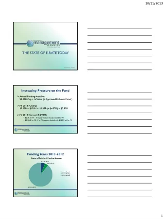 10/11/2013  THE STATE OF E-RATE TODAY  Craig J. Nichols, Secretary  1  Increasing Pressure on the