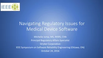 Medical Device Software  Michelle Jump, MS, MSRS, CHA  Principal Regulatory Affairs Specialist