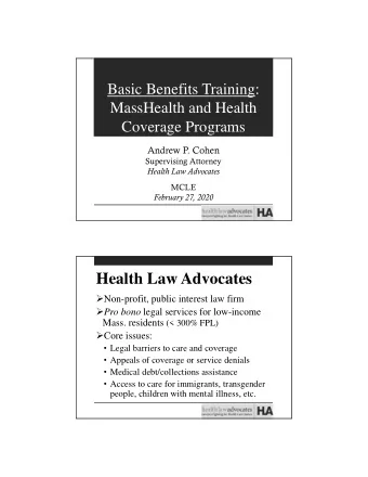 Health Law Advocates  Non-profit, public interest law firm  Pro bono legal services for