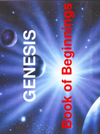 GENESIS  GENESIS  FOUR EVENTS, PRIMEVAL HISTORY OF  MANKIND  CREATION  FALL  FLOOD  BABEL  FOUR