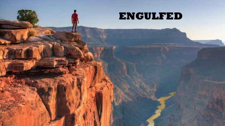 engulfed