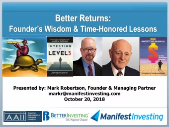 Better Returns: Founders Wisdom &amp; Time -Honored Lessons  Presented by: Mark Robertson,