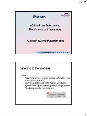 Welcome!  ADA and Law Enforcement Theres more to it than ramps  will begin at 2:00 p.m. Eastern