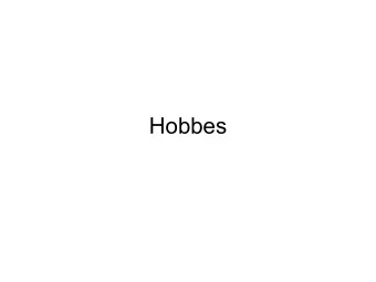 Hobbes  Objections  Today we're going to consider several objections to Hobbes  claim that the