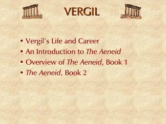 VERGIL  VERGIL   Vergils Life and Career  An Introduction to The Aeneid  Overview of