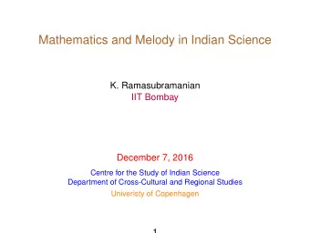 Mathematics and Melody in Indian Science  K. Ramasubramanian  IIT Bombay  December 7, 2016  Centre