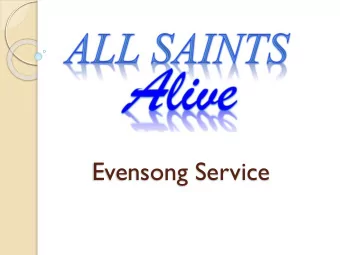 Evensong Service  Beloved, we come together in the presence  of almighty God and of the whole