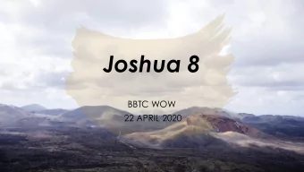 Joshua 8  BBTC WOW  22 APRIL 2020  Observation Questions: 5 Ws and 1 H      Who?  When?