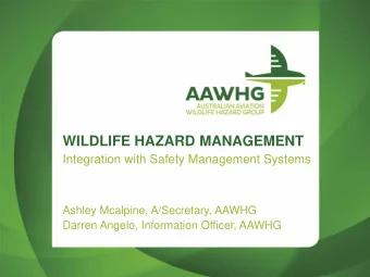 WILDLIFE HAZARD MANAGEMENT Integration with Safety Management Systems  Ashley Mcalpine,