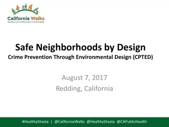 Safe Neighborhoods by Design  Crime Prevention Through Environmental Design (CPTED)  August 7, 2017
