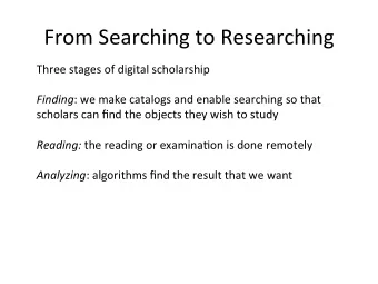 From  Searching  to  Researching    Three  stages  of  digital  scholarship