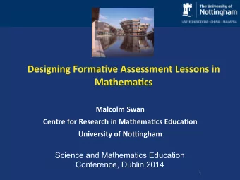 Designing'Forma-ve'Assessment'Lessons'in'  Mathema-cs  '  Malcolm'Swan