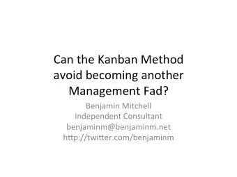 Can  the  Kanban  Method      avoid  becoming  another    Management