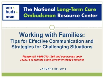 Working with Families:  Tips for Effective Communication and  Strategies for Challenging Situations