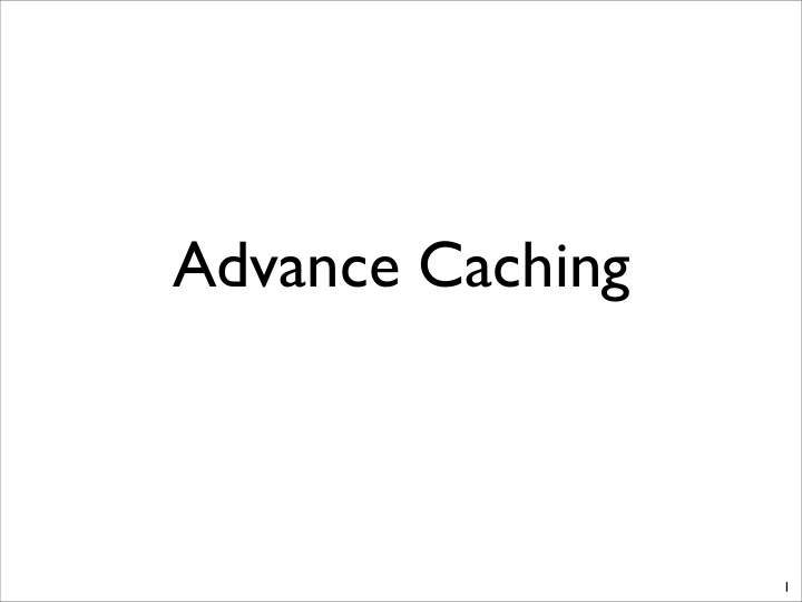 advance caching