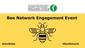 Bee Network Engagement Event  @GmWalks  #BeeNetwork  The purpose of todays event  Learn more