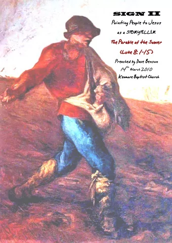 The Parable of the Sower  The Parable of the Sower  (Luke 8: 1-15)  (Luke 8: 1-15)  Preached by