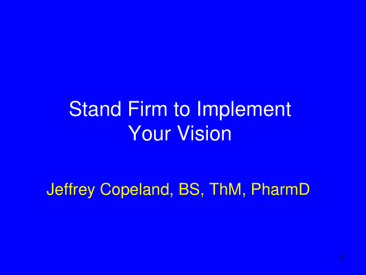 stand firm to implement your vision