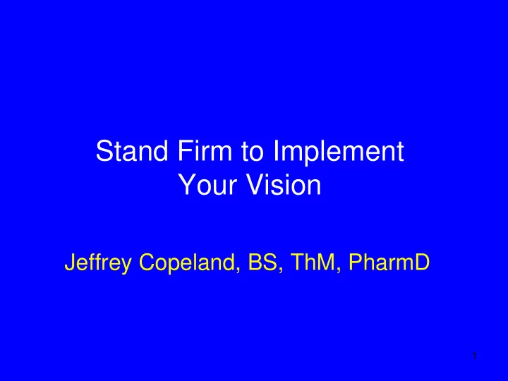 stand firm to implement your vision