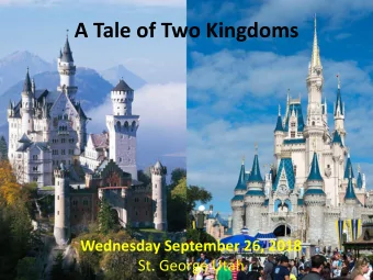 A Tale of Two Kingdoms  Wednesday September 26, 2018  St. George Utah  What is a Kingdom?  American