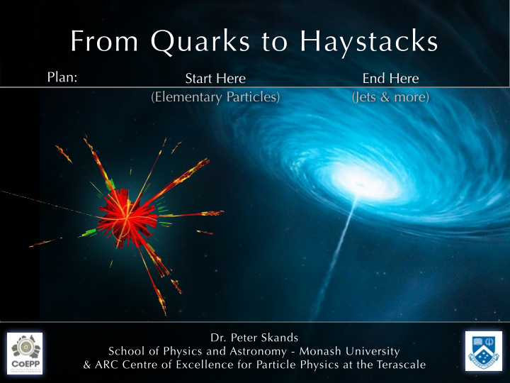 from quarks to haystacks