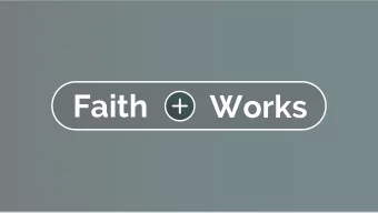 Faith  Works  Faith Shows Up  Three Types of Culture  How we view the world makes all the