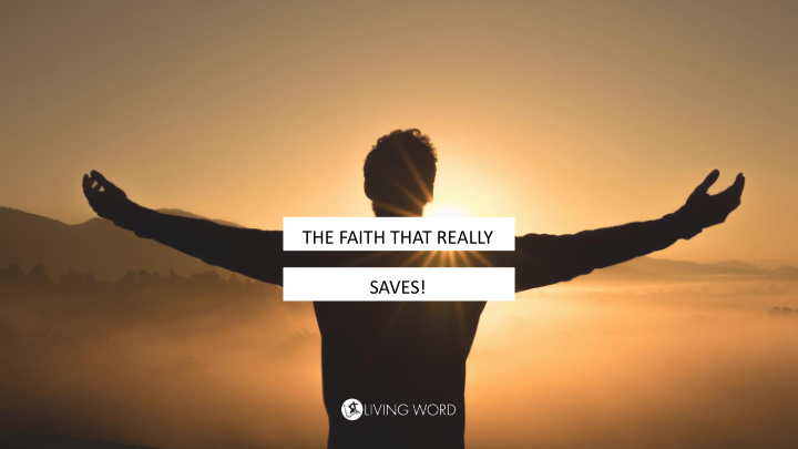 the faith that really saves