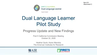 Dual Language Learner  Pilot Study  Progress Update and New Findings  First 5 California Commission