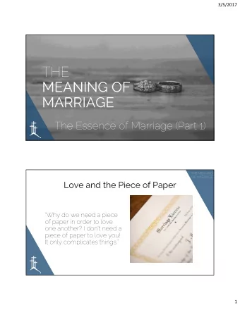 THE  MEANING OF  MARRIAGE  The Essence of Marriage (Part 1)  THE MEANING  OF MARRIAGE  Love and the
