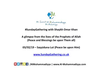 (Peace and Blessings be upon Them all) 03/02/19  Sayyiduna Lut (Peace be upon Him)