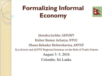 Economy  Jitendra Jochhe, GEFONT  Kishor Kumar Acharya, NTUC  Dhana Bahadur Bishwokarma, ANTUF