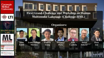 First Grand-Challenge and Workshop on Human  Multimodal Language (Challenge-HML)  Organizers:  Amir